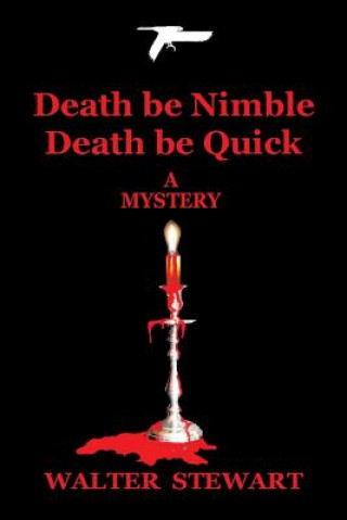 Kniha Death Be Nimble, Death Be Quick Walter Stewart