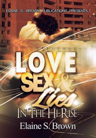 Kniha Love, Sex, Lies in the (Hi-Rise) Elaine S Brown