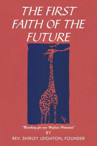 Книга First Faith of the Future Rev Shirley Leighton Founder
