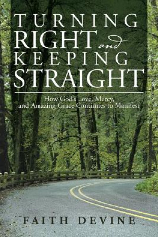 Könyv Turning Right and Keeping Straight Faith Devine