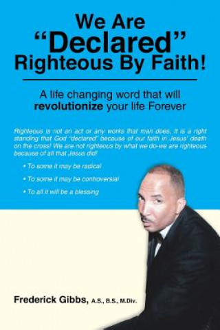 Knjiga We Are Declared Righteous by Faith! Frederick Gibbs a S B S M DIV