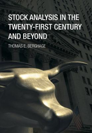 Książka Stock Analysis in the Twenty-First Century and Beyond Thomas E Berghage