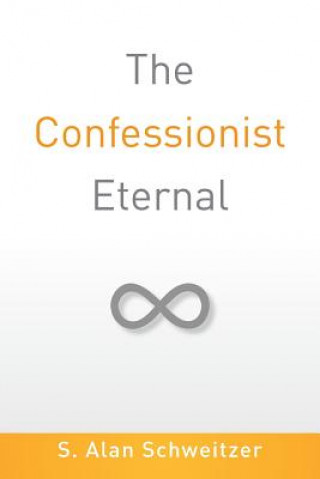 Libro Confessionist Eternal S Alan Schweitzer