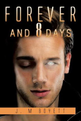 Kniha Forever and 8 Days J M Boyett