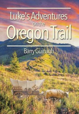 Carte Luke's Adventures on the Oregon Trail Barry Guinagh