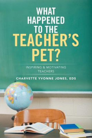 Carte What Happened to the Teacher's Pet? Eds Charvette Yvonne Jones