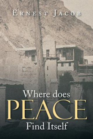 Boek Where Does Peace Find Itself Ernest Jacob