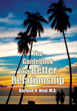 Książka Guidebook to a Better Relationship Darlene R Neal