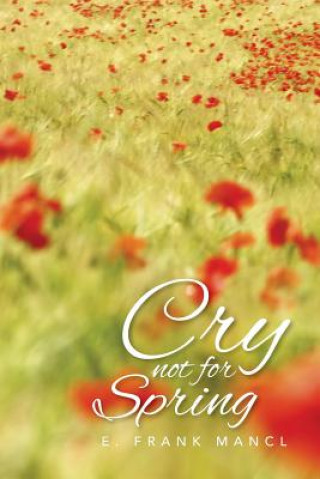 Libro Cry Not for Spring E Frank Mancl
