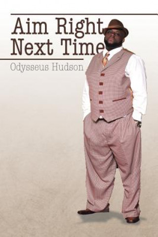 Livre Aim Right Next Time Odysseus Hudson