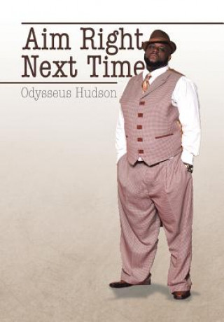 Livre Aim Right Next Time Odysseus Hudson