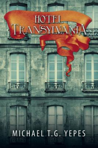 Könyv Hotel Transylvania Michael T G Yepes