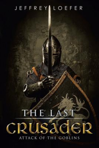 Knjiga Last Crusader Jeffrey Loefer