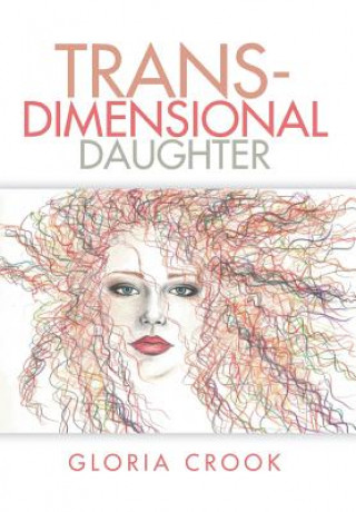 Buch Trans-Dimensional Daughter Gloria Crook