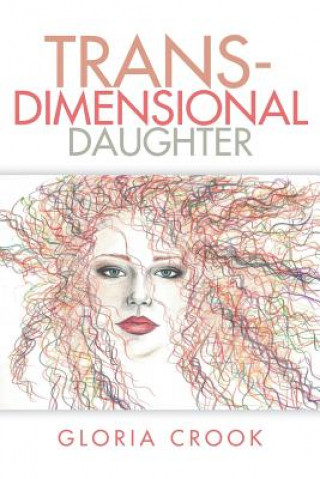 Libro Trans-Dimensional Daughter Gloria Crook