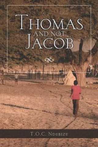 Knjiga Thomas and Not Jacob Thomas Oc Ndubizu