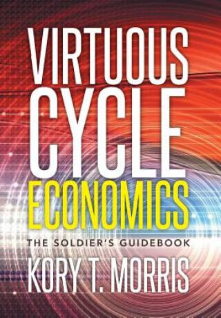 Knjiga Virtuous Cycle Economics Kory T Morris
