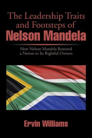 Livre Leadership Traits and Footsteps of Nelson Mandela Ervin Williams