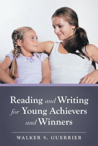 Книга Reading and Writing for Young Achievers and Winners Walker S Guerrier