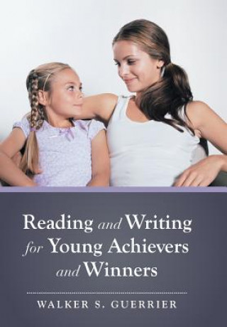 Książka Reading and Writing for Young Achievers and Winners Walker S Guerrier