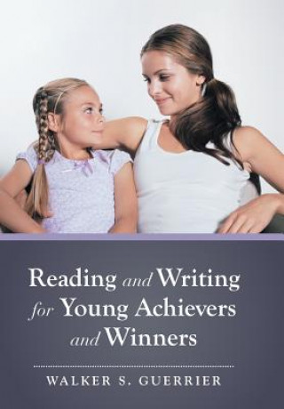 Книга Reading and Writing for Young Achievers and Winners Walker S Guerrier