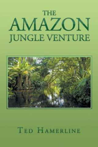 Carte Amazon Jungle Venture Ted Hamerline