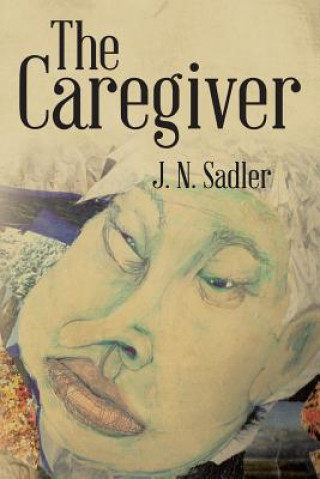 Książka Caregiver J N Sadler