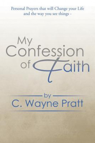 Carte My Confession of Faith C Wayne Pratt