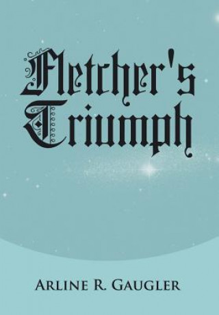 Book Fletcher's Triumph Arline R Gaugler