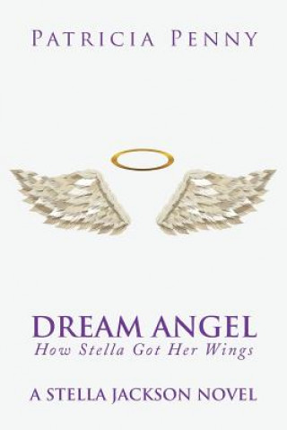 Kniha Dream Angel How Stella Got Her Wings Patricia Penny