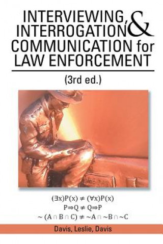 Książka INTERVIEWING, INTERROGATION & COMMUNICATION for LAW ENFORCEMENT Davis Leslie Davis