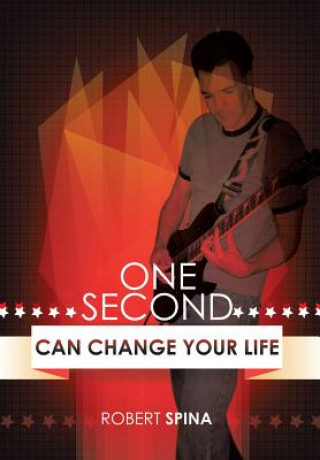 Könyv One Second Can Change Your Life Robert Spina