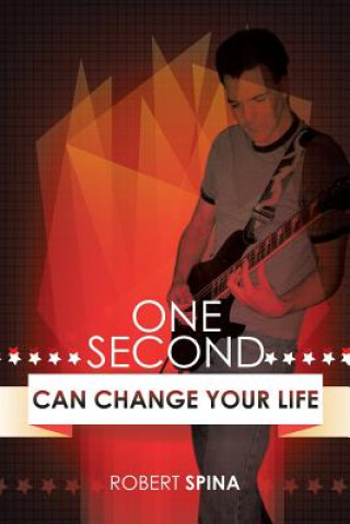 Kniha One Second Can Change Your Life Robert Spina
