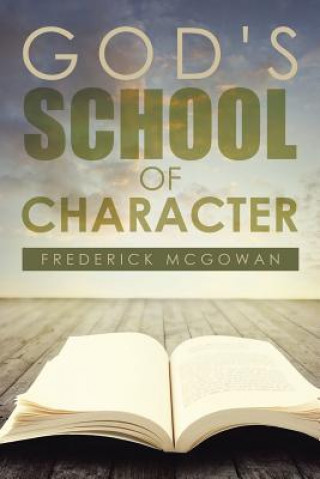 Carte God's School of Character Frederick McGowan