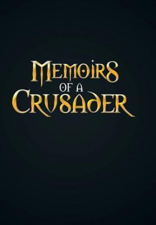 Kniha Memoirs Of A Crusader Andrew William Rodriguez