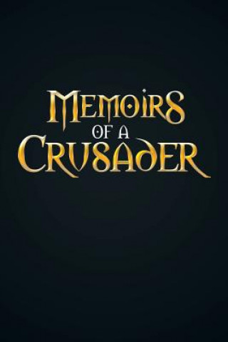 Kniha Memoirs Of A Crusader Andrew William Rodriguez