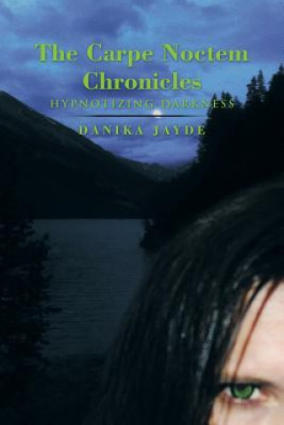 Książka Carpe Noctem Chronicles Danika Jayde