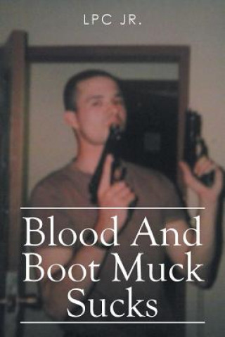 Książka Blood and Boot Muck Sucks Lpc Jr