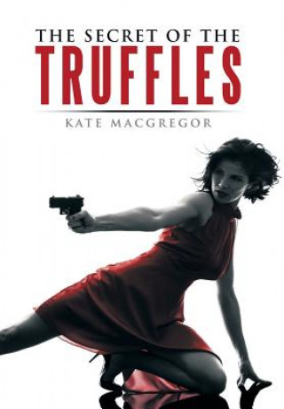 Книга Secret of the Truffles Kate MacGregor