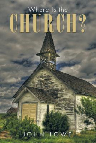Könyv Where Is the Church? Lowe