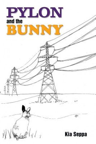 Kniha Pylon and the Bunny Kia Seppa