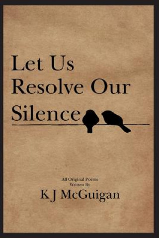 Kniha Let Us Resolve Our Silence Kj McGuigan