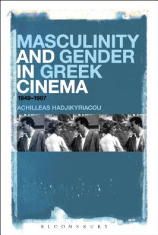 Βιβλίο Masculinity and Gender in Greek Cinema HADJIKYRIACOU ACHILL