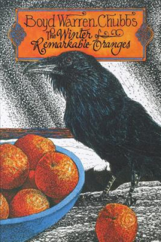 Könyv Winter of Remarkable Oranges Boyd Chubbs