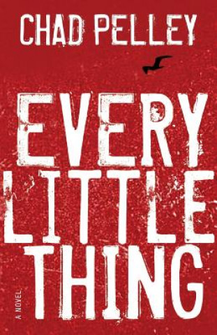 Книга Every Little Thing Chad Pelley