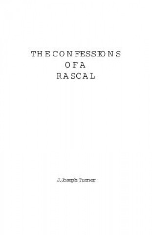 Kniha Confessions of a Rascal J. Joseph Turner