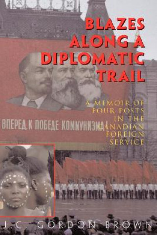 Kniha Blazes along a Diplomatic Trail Gordon Brown