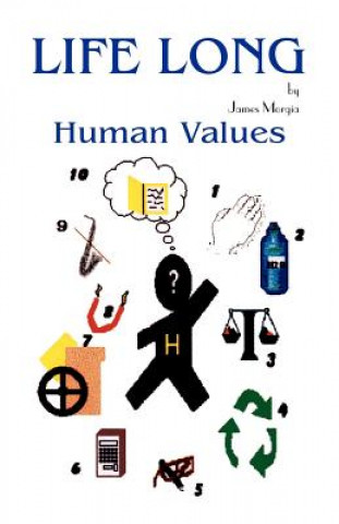 Könyv Life Long Human Values James Morgia