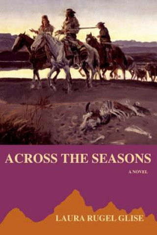 Könyv Across the Seasons Laura Rugel Glise