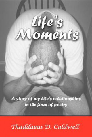 Kniha Life's Moments Thadddaeus D. Caldwell